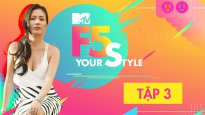 F5 Your Style – Tập 3: Vũ khí bí mật dành cho con gái